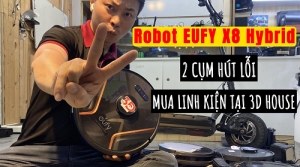 Sửa Robot Eufy X8 Hybrid Không Hút | Linh Kiện Sửa Robot Eufy Đã Có Tại 3D House